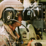 2025 Milli Savunma Üniversitesi (MSÜ) Başvuru ve Sınav Süreci