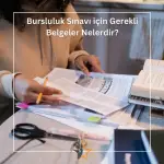 Bursluluk Sınavı için Gerekli Belgeler Nelerdir?